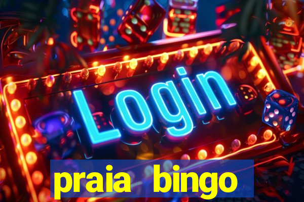 praia bingo dinheiro infinito 2022